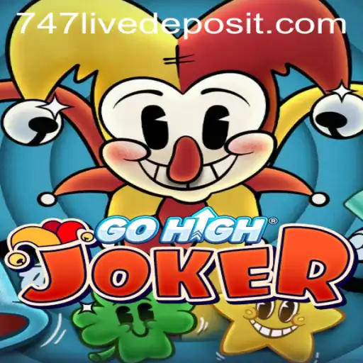 Exploring the Excitement of GoHighJoker with 747live